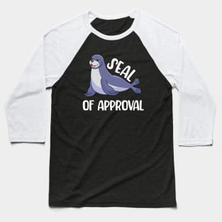 Seal of approval...Funny animal T-shirt Baseball T-Shirt